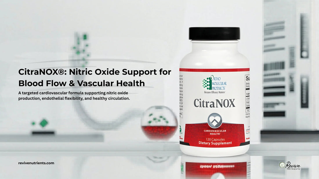 CitraNOX®: A Smarter Way to Support Nitric Oxide, Blood Flow & Healthy Vascular Function